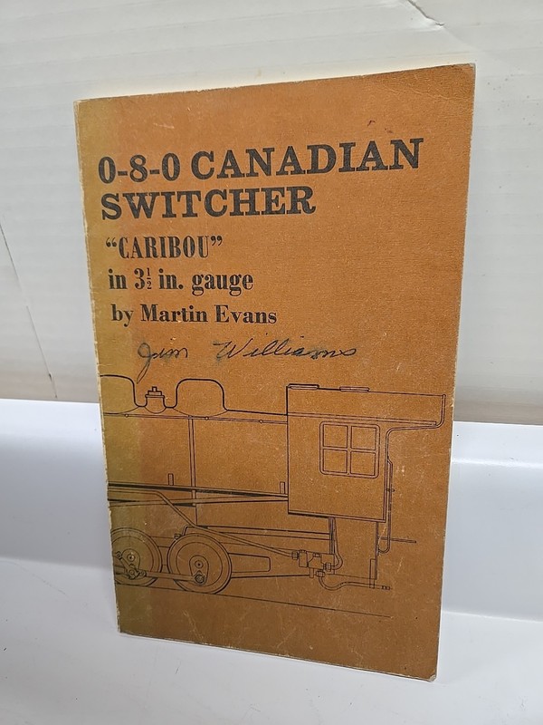 0-8-0 Canadian Switcher Caribou in 3 1/2 in. Gauge paperback Book Evans 1977