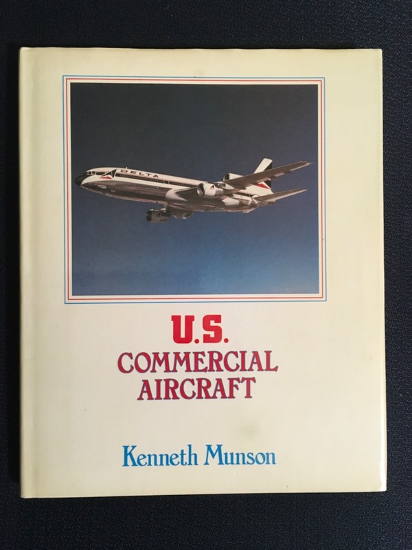 US COMMERCIAL AIRCRAFT by Kenneth Munson Airplanes Airliners Illustrated HC/DJ