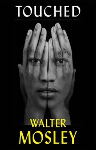 Touched – Hardcover By Mosley, Walter – GOOD