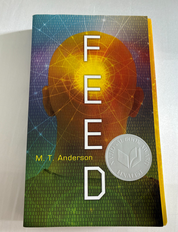 Feed : (a Dystopian Novel about Mind Control, Rebellion, and Technology -…