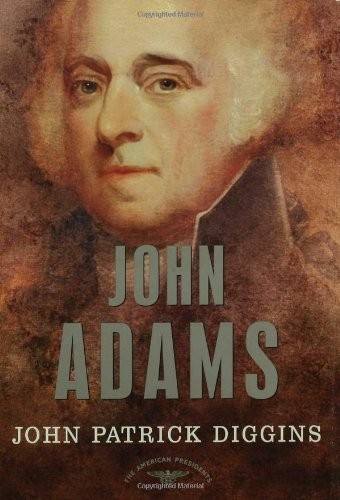 JOHN ADAMS (THE AMERICAN PRESIDENTS SERIES, NO. 2) By John Patrick Mint
