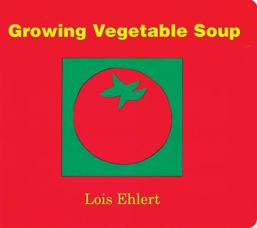 Growing Vegetable Soup by Ehlert, Lois, Good Book