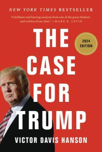 The Case for Trump – Paperback By Hanson, Victor Davis – GOOD