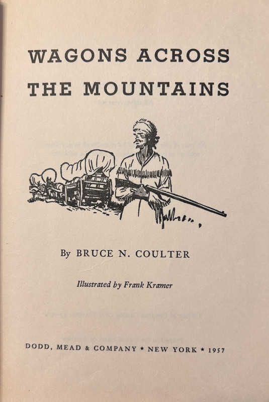 Wagons Across the Mountains by Bruce Coulter ( 1957 : HC )