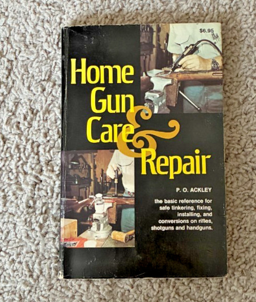 Home Gun Care And Repair by Ackley, 1980 Firearm Books Educational