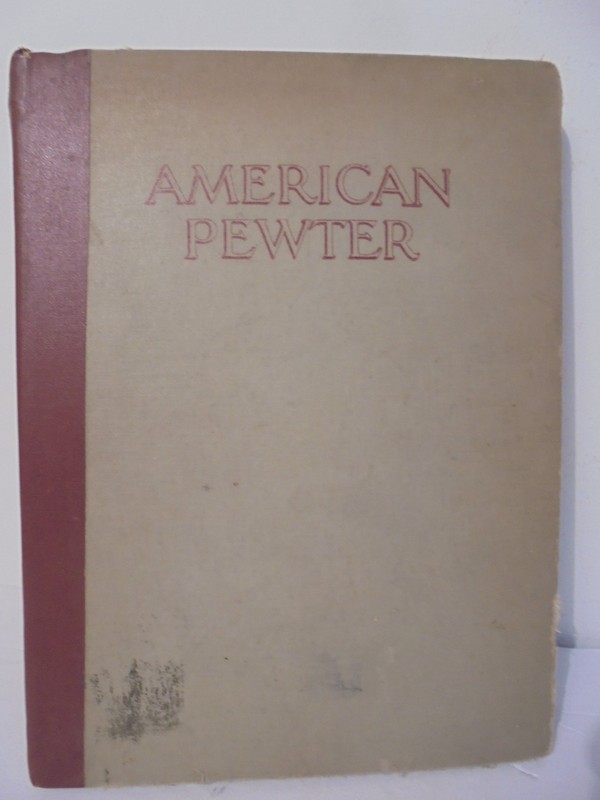 American Pewter by J. B. Kerfoot Reference Guide Hardcover 236 pages Illustrated