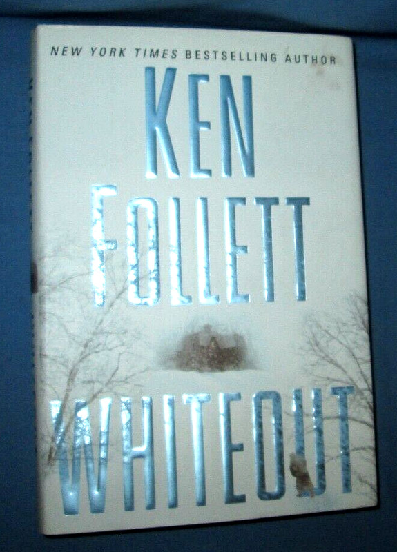 Whiteout By Ken Follett, 2004, 1st Printing, Hardcover