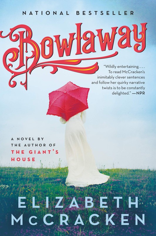 Bowlaway: A Magical Family Saga of Mystery and Betrayal in a New England Bow…