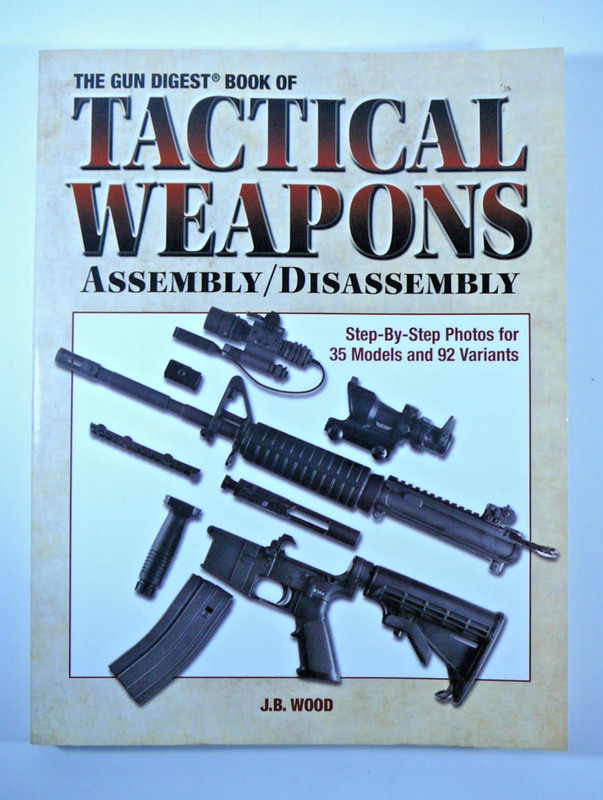 Gun Digest Book Of Tactical Weapons Assembly/Disassembly [B]bin