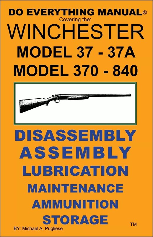 Winchester Model 37 37A 370 840 Do Everything Manual Disassembly Care Book NEW