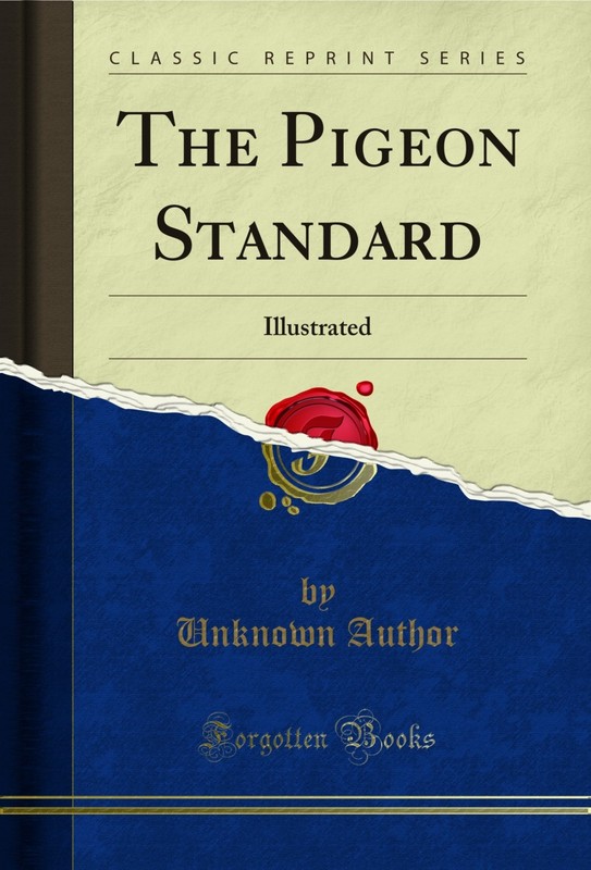 The Pigeon Standard: Illustrated (Classic Reprint)