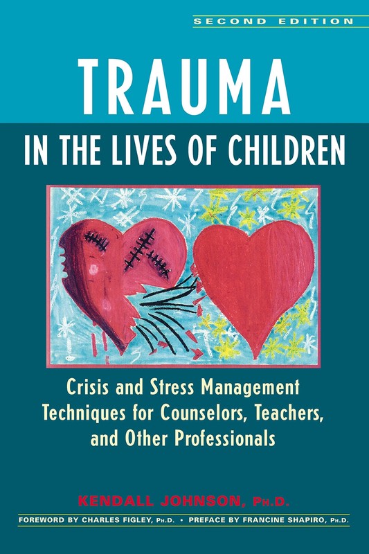 Trauma in the Lives of Children: Crisis and Stress Management Techniques for Co,