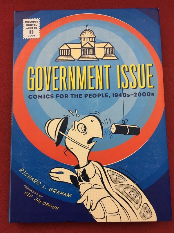Government Issue: Comics for the People, 1940s-2000s by Richard Graham