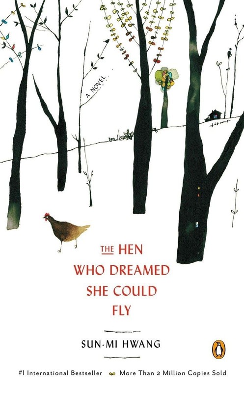 The Hen Who Dreamed She Could Fly: A Novel – paperback Hwang, Sun-mi|Nomoco|…
