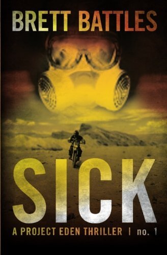 Sick: A Project Eden Thriller By Brett Battles