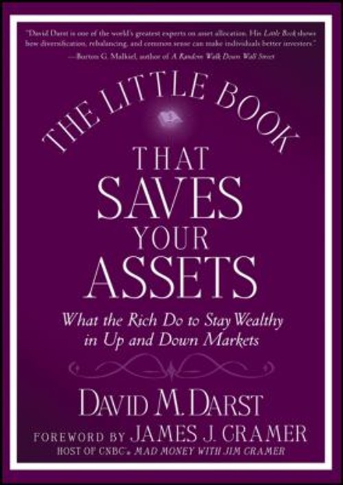 The Little Book That Saves Your Assets : What the Rich Do to Stay