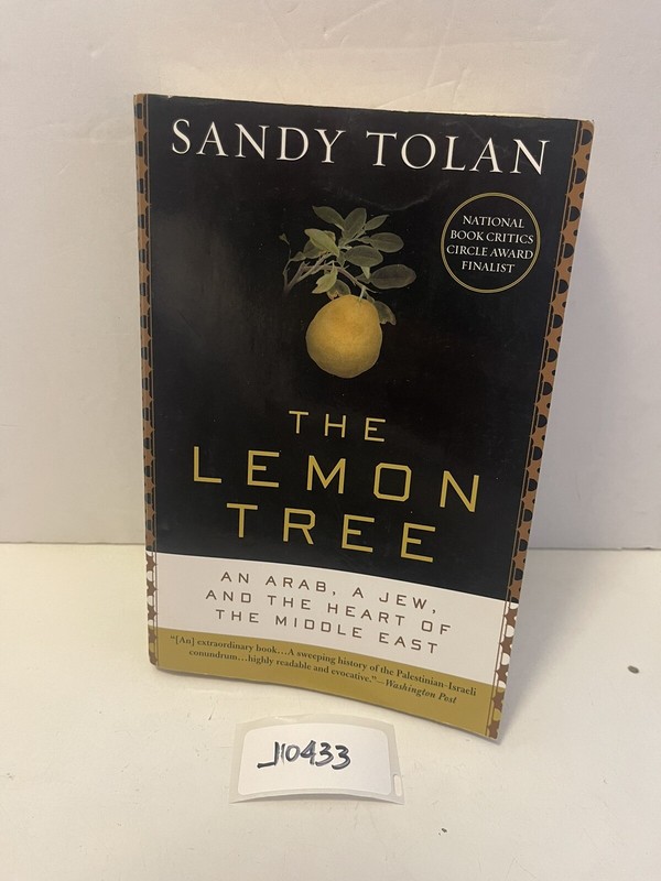 The Lemon Tree : An Arab, a Jew, and the Heart of the Middle East by Sandy Tolan