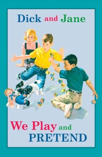 Dick and Jane: We Play and Pretend – Hardcover By Grosset & Dunlap – VERY GOOD