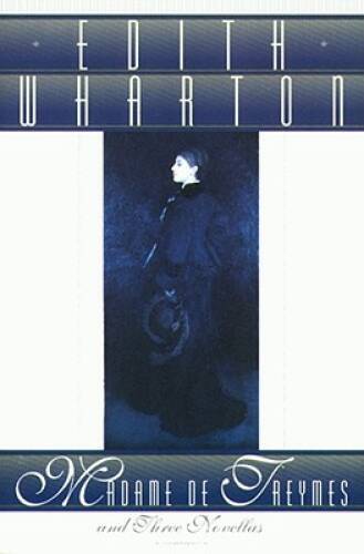 Madame De Treymes and Three Novellas – Paperback By Wharton, Edith – GOOD