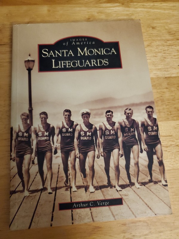 Images of America Ser.: Santa Monica Lifeguards by Arthur C. Verge (2007,…