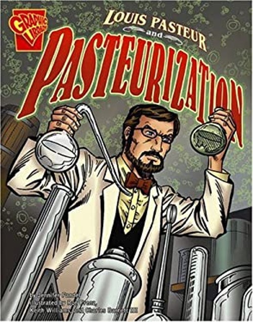 Louis Pasteur and Pasteurization Jennifer, Capstone Press Staff F