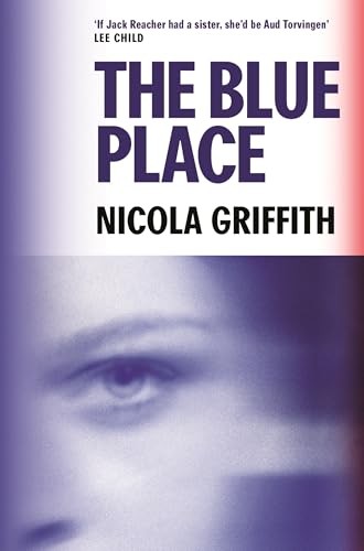 Canongate Books The Blue Place (Aud Trilogy). By Nicola Griffith
