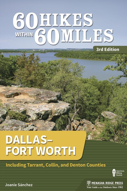 60 Hikes Within 60 Miles: Dallas–Fort Worth: Including Tarrant, Collin, an…