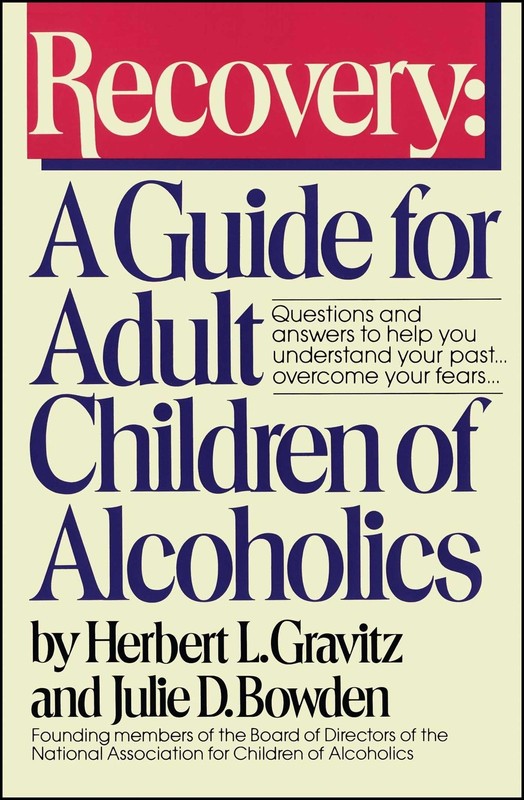 Recovery: A Guide for Adult Children of Alcoholics – paperback Bowden, Julie…