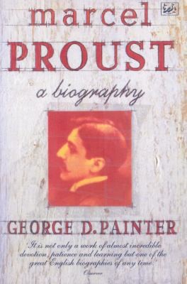 MARCEL PROUST by George D Painter