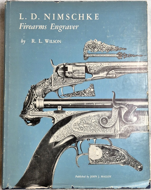 L.D. Nimschke: Firearms Engraver • R.L. Wilson (1965 • Malloy)