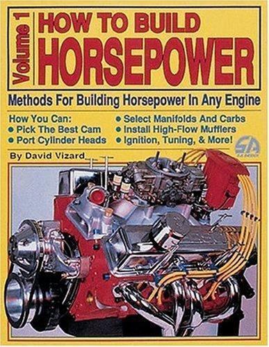 How to Build Horsepower: Volume 1 by David Vizard