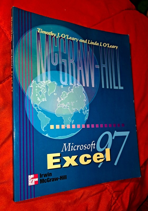 Microsoft Excel 97 by Timothy & Linda O’Leary, 1998, McGraw-Hill, 236 pages