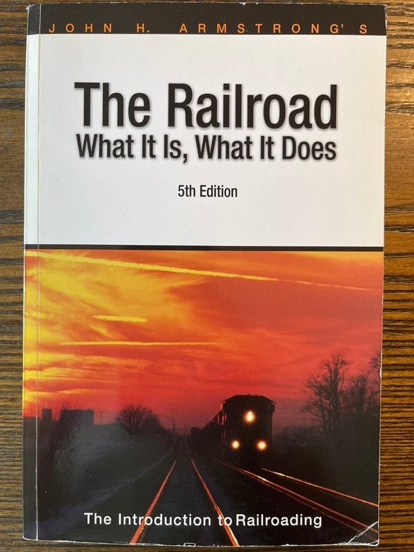 The Railroad What It Is What It Does John H. Armstrong 2008 5th Ed