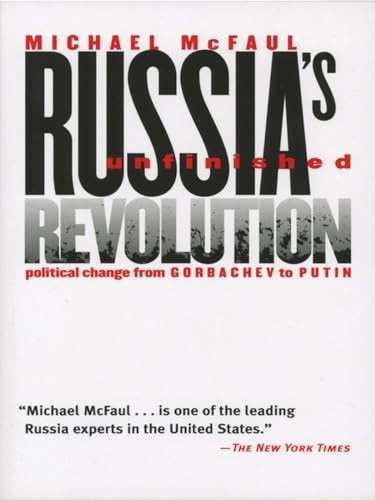 Russia’s Unfinished Revolution: Political Change from Gorbachev to Putin – GOOD