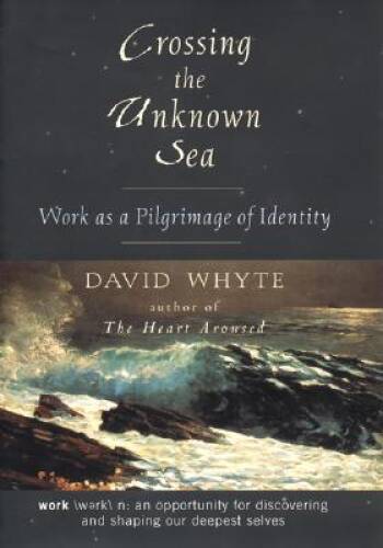Crossing the Unknown Sea: Work as a Pilgrimage of Identity – VERY GOOD