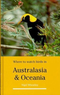 Where to Watch Birds in Australasia and Oceania by Nigel Wheatley