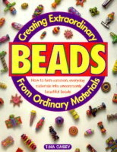 Creating Extraordinary Beads from Ordin…, Casey, Tina