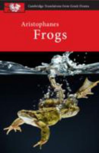 Aristophanes: Frogs (Cambridge Translations from Greek Drama) by Affleck, Judit