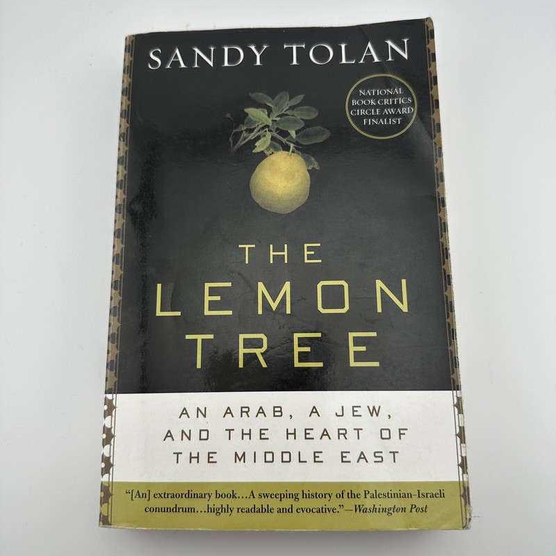 The Lemon Tree: An Arab, A Jew, And The Heart Of The Middle East: By Sandy Tolan