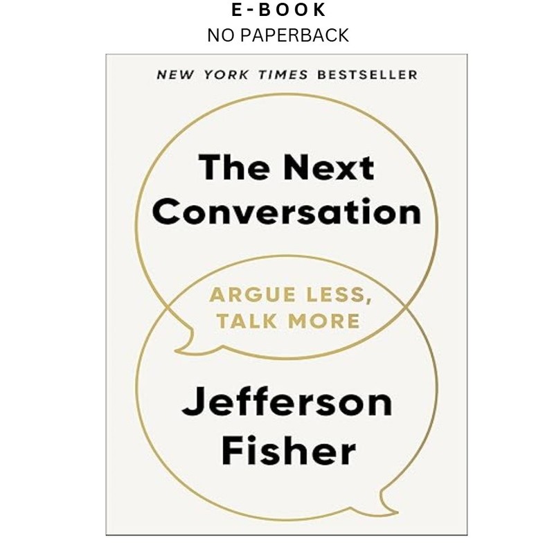 The Next Conversation: Argue Less, Talk More, Jefferson Fisher 2025