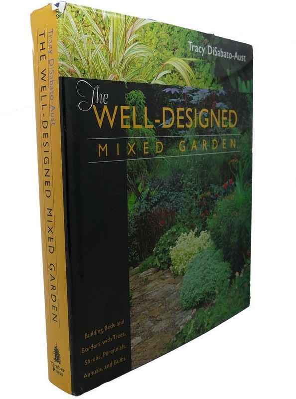 Well-Designed Mixed Garden: Building Beds and Borders… – Tracy DiSabato-Aust