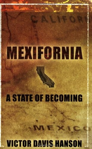 MEXIFORNIA : A STATE OF A BECOMING By Victor Davis Hanson **Mint Condition**