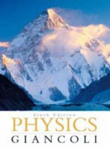 Physics Giancoli,Sixth Edition by Giancoli, Douglas C.
