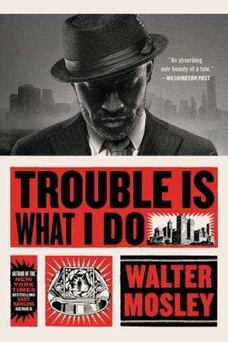 Trouble Is What I Do (Leonid McGill) – Paperback By Mosley, Walter – GOOD