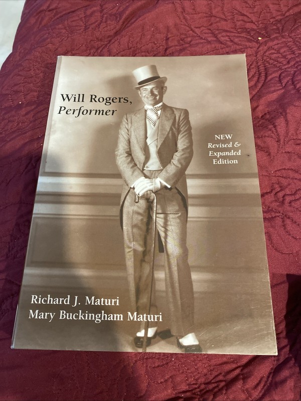 WILL ROGERS, PERFORMER By Richard J. Maturi & Mary Buckingham Maturi