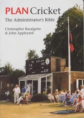 Plan Cricket: The Administrators Bible, Bazalgette, Christopher & Appleyard, Joh