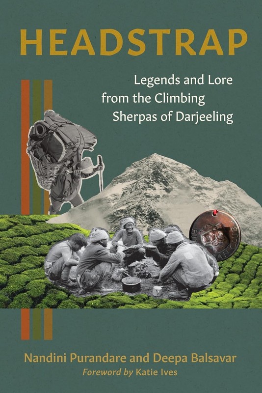 Headstrap Legends and Lore from the Climbing Sherpas of Darjeeling Purandare NEW