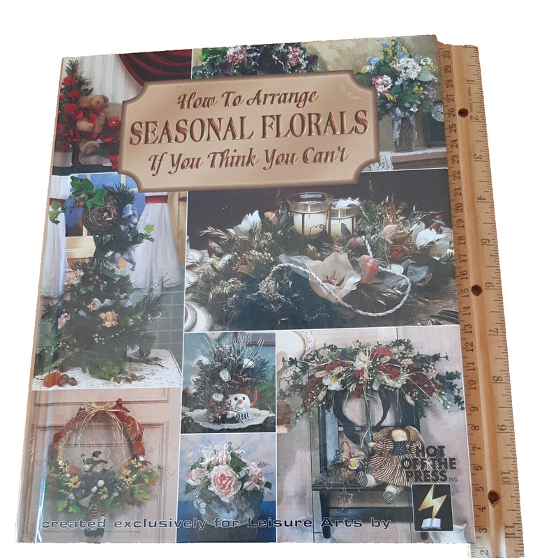 How to arrange seasonal florals if you think you can’t Hardcover ASIN 1574861107
