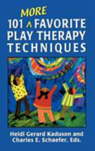101 More Favorite Play Therapy Techniques (Child Therapy (Jason Aronson)) by