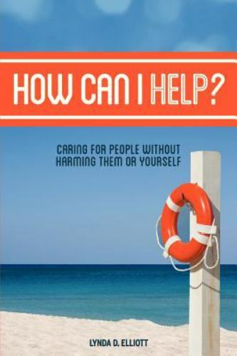 How Can I Help? by Lynda D. Elliott (2013, Trade Paperback)